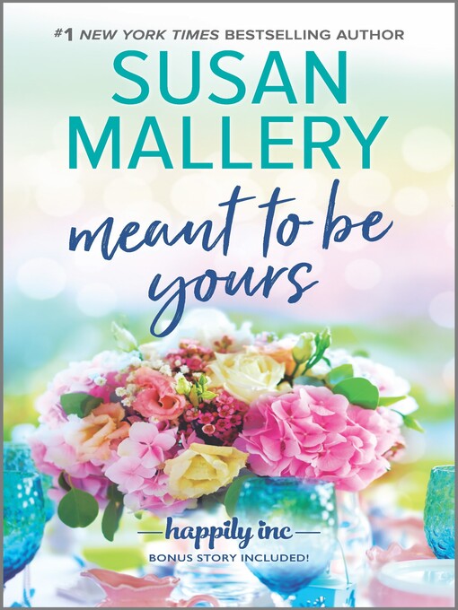 Title details for Meant to Be Yours by Susan Mallery - Wait list